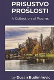 Prisustvo Proslosti: A Collection of Poems