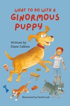 What to Do with a Ginormous Puppy: Volume 3 - Calkins, Diane