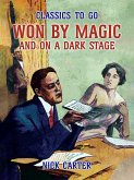 Won by Magic and On a Dark Stage (eBook, ePUB)