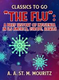 Flu: A Brief History of Influenza in U.S America, Europe, Hawaii (eBook, ePUB)