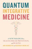 Quantum Integrative Medicine (eBook, ePUB) Quantum Integrative Medicine (eBook, ePUB)