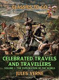 Celebrated Travels And Travellers Volume I The Exploration of the World (eBook, ePUB)