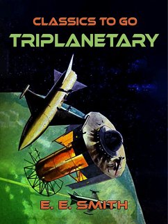 Triplanetary (eBook, ePUB) - E. Smith, E.