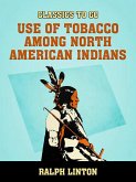 Use of Tobacco among North American Indians (eBook, ePUB)