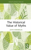 The Historical Value of Myths (eBook, ePUB) The Historical Value of Myths (eBook, ePUB)