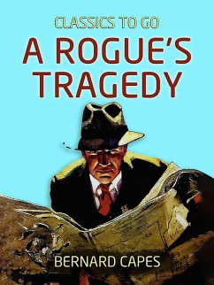 A Rogue's Tragedy (eBook, ePUB) - Capes, Bernard