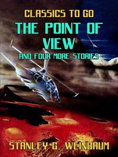 The Point of View and four more stories (eBook, ePUB) - Weinbaum, Stanley G.