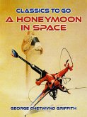 A Honeymoon in Space (eBook, ePUB) A Honeymoon in Space (eBook, ePUB)