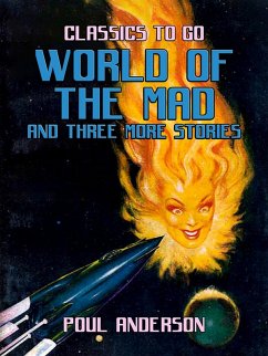 World of the Mad and three more stories (eBook, ePUB) - Anderson, Poul