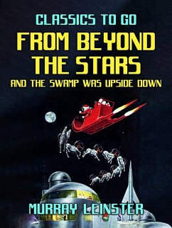 From Beyond The Stars & The Swamp was Upside Down (eBook, ePUB) - Leinster, Murray