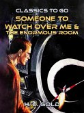 Someone to Watch Over Me & The Enormous Room (eBook, ePUB)