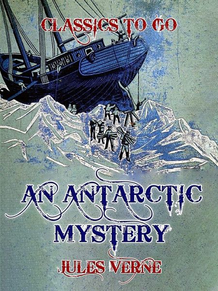 An Antarctic Mystery (eBook, ePUB) An Antarctic Mystery (eBook, ePUB)