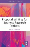 Proposal Writing for Business Research Projects (eBook, ePUB) Proposal Writing for Business Research Projects (eBook, ePUB)