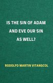 Is the Sin of Adam and Eve Our Sin as Well? (eBook, ePUB)