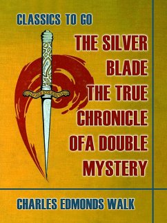 Cover The Silver Blade, The True Chronicle of A Double Mystery (eBook, ePUB)