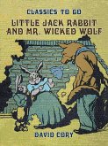Little Jack Rabbit and Mr. Wicked Wolf (eBook, ePUB)