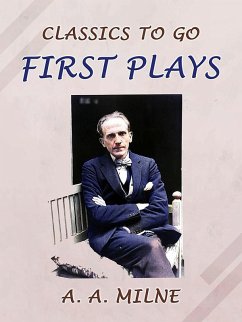 First Plays (eBook, ePUB) - Milne, A. A.