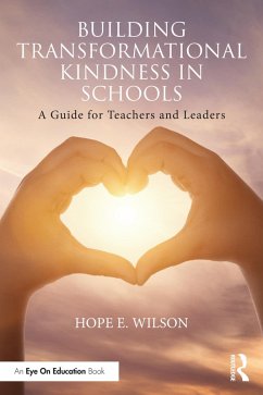 Building Transformational Kindness in Schools (eBook, ePUB) - Wilson, Hope E.