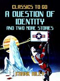 A Question Of Identity and two more stories (eBook, ePUB)