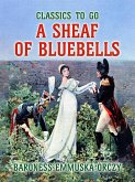 A Sheaf Of Bluebells (eBook, ePUB)