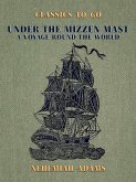 Under the Mizzen Mast, A Voyage Round the World (eBook, ePUB)