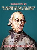 Des Freiherrn von der Trenck seltsame Lebensgeschichte (eBook, ePUB)