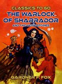 The Warlock of Sharrador and two more stories (eBook, ePUB)
