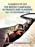The British Campaign in France and Flanders --July to November 1918 (eBook, ePUB)