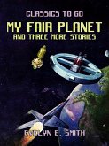 My Fair Planet and three more stories (eBook, ePUB)