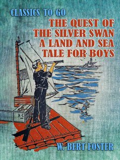 Cover The Quest of the Silver Swan A Land and Sea Tale for Boys (eBook, ePUB)