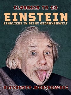 Einstein - Einblicke in seine Gedankenwelt (eBook, ePUB) - Moszkowski, Alexander