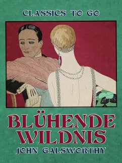 Blühende Wildnis (eBook, ePUB) - Galsworthy, John