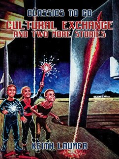 Cultural Exchange and two more stories (eBook, ePUB) - Laumer, Keith