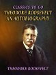 Theodore Roosevelt An Autobiography... - Bild 1