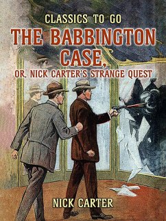 The Babbington Case, or, Nick Carter's Strange Quest (eBook, ePUB) - Carter, Nick