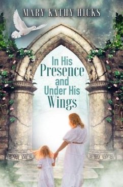 Cover In His Presence and Under His Wings (eBook, ePUB)