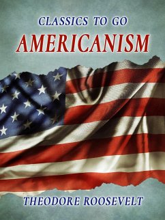 Americanism (eBook, ePUB) - Roosevelt, Theodore