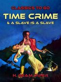 Time Crime & A Slave Is A Slave (eBook, ePUB)