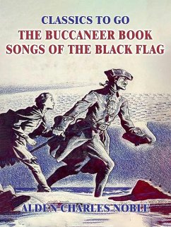 The Buccaneer Book Songs of the Black Flag (eBook, ePUB) - Noble, Alden Charles