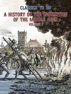 Cover The History of the Inquisition of the Middle Ages Volume I (eBook, ePUB)