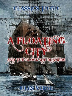 A Floating City and the Blockade Runners (eBook, ePUB) - Verne, Jules