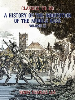 Cover The History of the Inquisition of the Middle Ages Volume III (eBook, ePUB)