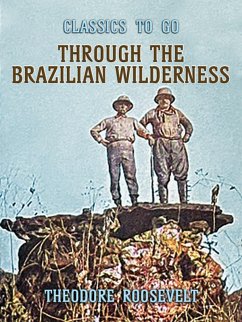 Cover Through the Brazilian Wilderness (eBook, ePUB)