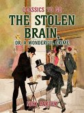 The Stolen Brain, or, A Wonderful Crime (eBook, ePUB)