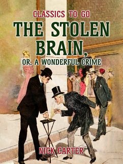 The Stolen Brain, or, A Wonderful Crime (eBook, ePUB) - Carter, Nick