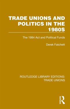 Trade Unions and Politics in the 1980s (eBook, ePUB) - Fatchett, Derek