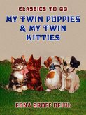 My Twin Puppies & My Twin Kitties (eBook, ePUB) My Twin Puppies & My Twin Kitties (eBook, ePUB)