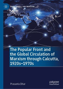 The Popular Front and the Global Circulation of Marxism through Calcutta, 1920s-1970s (eBook, PDF) - Dhar, Prasanta