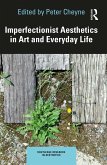 Imperfectionist Aesthetics in Art and Everyday Life (eBook, ePUB)