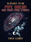 Pipe Dream and three more stories (eBook, ePUB)